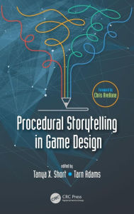 Title: Procedural Storytelling in Game Design / Edition 1, Author: Tanya X. Short