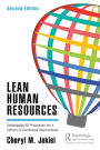 Lean Human Resources: Redesigning HR Processes for a Culture of Continuous Improvement, Second Edition / Edition 2