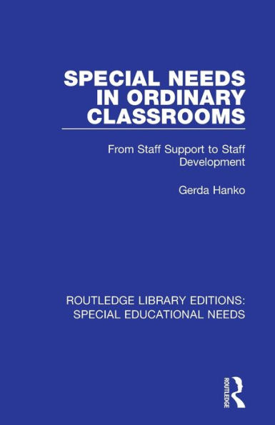Special Needs in Ordinary Classrooms: From Staff Support to Staff Development / Edition 1
