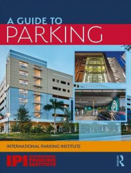 Title: A Guide to Parking / Edition 1, Author: International Parking Institute