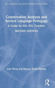 Title: Conversation Analysis and Second Language Pedagogy: A Guide for ESL/EFL Teachers, Author: Jean Wong