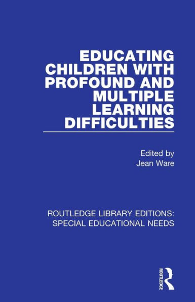 Educating Children with Profound and Multiple Learning Difficulties / Edition 1