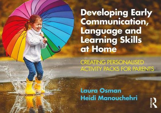 Developing Early Communication, Language and Learning Skills at Home: Creating Personalised Activity Packs for Parents / Edition 1