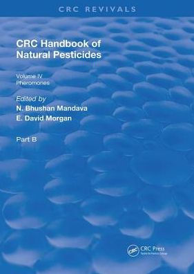 Handbook of Natural Pesticides: Pheromono, Part B, Volume IV