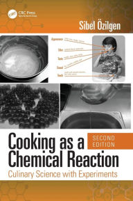 Title: Cooking as a Chemical Reaction: Culinary Science with Experiments / Edition 2, Author: Z. Sibel Ozilgen
