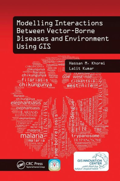 Modelling Interactions Between Vector-Borne Diseases and Environment Using GIS / Edition 1