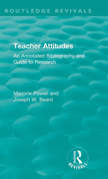 Teacher Attitudes: An Annotated Bibliography and Guide to Research