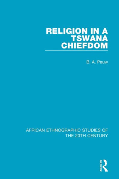 Religion in a Tswana Chiefdom / Edition 1
