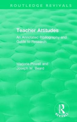 Teacher Attitudes: An Annotated Bibliography and Guide to Research / Edition 1