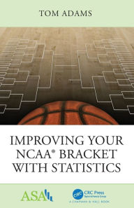Title: Improving Your NCAA® Bracket with Statistics, Author: Tom Adams