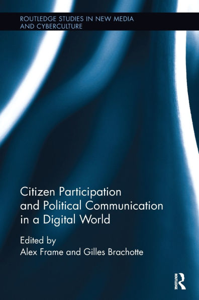 Citizen Participation and Political Communication in a Digital World