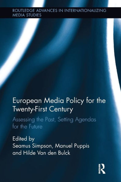 European Media Policy for the Twenty-First Century: Assessing Past, Setting Agendas Future