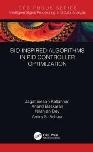 Title: Bio-Inspired Algorithms in PID Controller Optimization / Edition 1, Author: Jagatheesan Kallannan