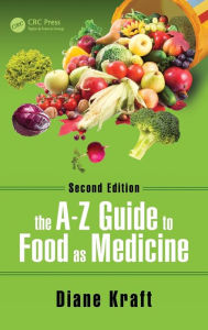 Title: The A-Z Guide to Food as Medicine, Second Edition / Edition 2, Author: Diane Kraft