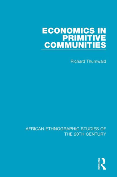 Economics in Primitive Communities / Edition 1