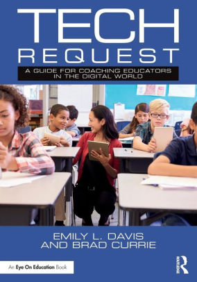 Tech Request: A Guide for Coaching Educators in the Digital World / Edition 1