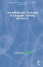 Innovations and Challenges in Language Learning Motivation / Edition 1