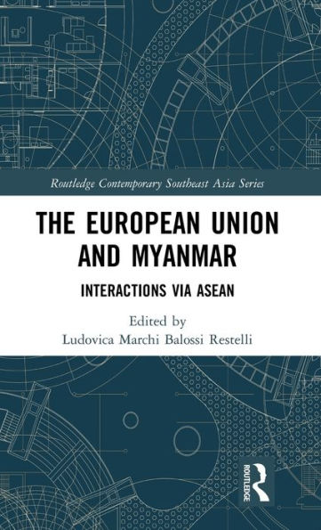 The European Union and Myanmar: Interactions via ASEAN / Edition 1