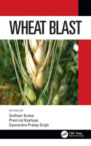 Title: Wheat Blast / Edition 1, Author: Sudheer Kumar