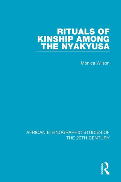 Rituals of Kinship Among the Nyakyusa / Edition 1