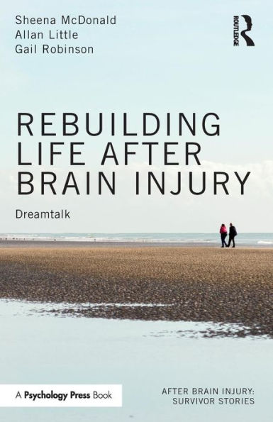 Rebuilding Life after Brain Injury: Dreamtalk / Edition 1