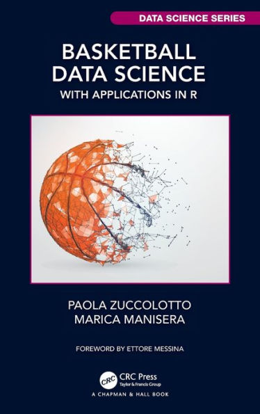 Basketball Data Science: With Applications in R / Edition 1