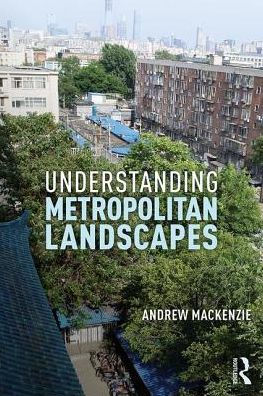 Understanding Metropolitan Landscapes / Edition 1