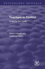 Teachers in Control: Cracking the Code / Edition 1