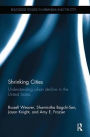 Shrinking Cities: Understanding urban decline in the United States