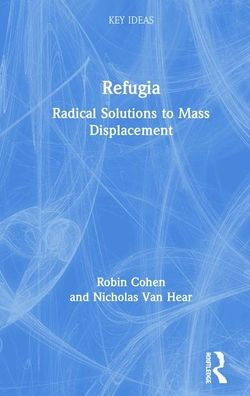 Refugia: Radical Solutions to Mass Displacement