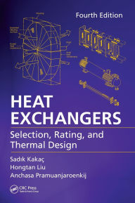 Title: Heat Exchangers: Selection, Rating, and Thermal Design, Fourth Edition / Edition 4, Author: Sadik Kakaç