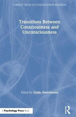 Transitions Between Consciousness and Unconsciousness / Edition 1