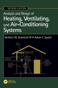 Title: Analysis and Design of Heating, Ventilating, and Air-Conditioning Systems, Second Edition / Edition 2, Author: Herbert W. Stanford III