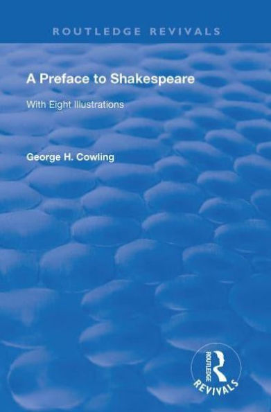 A Preface to Shakespeare (1925): WITH EIGHT ILLUSTRATIONS