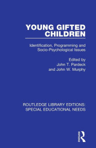 Title: Young Gifted Children: Identification, Programming and Socio-Psychological Issues / Edition 1, Author: John T. Pardeck
