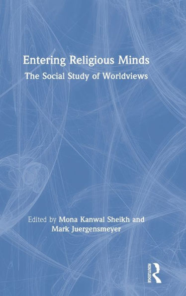 Entering Religious Minds: The Social Study of Worldviews