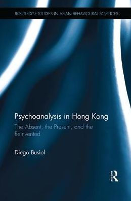 Psychoanalysis Hong Kong: the Absent, Present, and Reinvented
