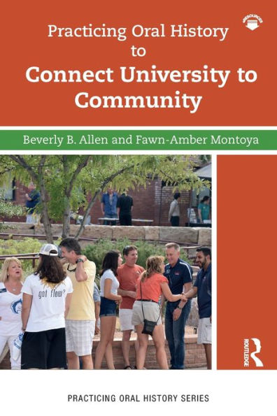 Practicing Oral History to Connect University to Community / Edition 1