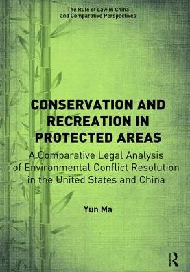 Conservation and Recreation Protected Areas: A Comparative Legal Analysis of Environmental Conflict Resolution the United States China