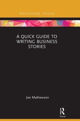 A Quick Guide to Writing Business Stories