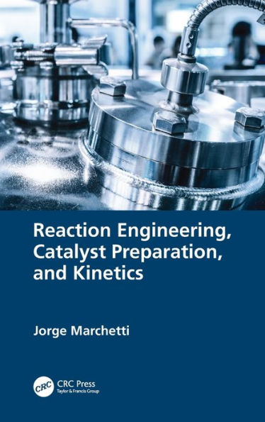 Reaction Engineering, Catalyst Preparation, and Kinetics