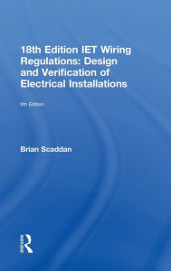 Title: IET Wiring Regulations: Design and Verification of Electrical Installations / Edition 9, Author: Brian Scaddan