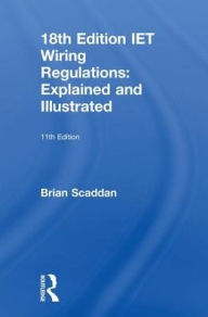 Title: IET Wiring Regulations: Explained and Illustrated / Edition 11, Author: Brian Scaddan