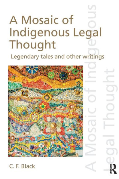 A Mosaic of Indigenous Legal Thought: Legendary Tales and Other Writings