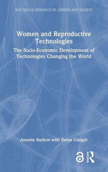 Women and Reproductive Technologies: The Socio-Economic Development of Technologies Changing the World