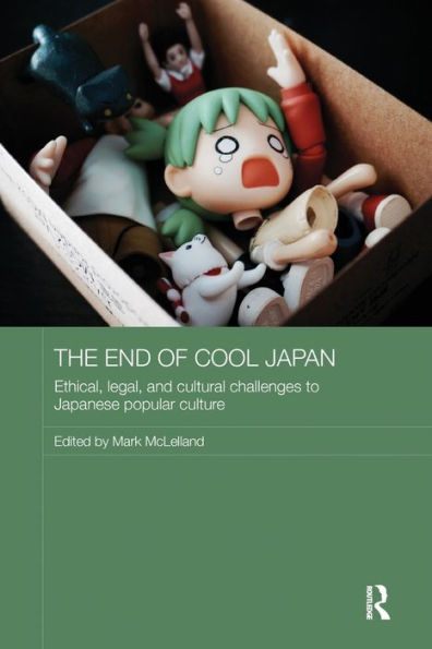 The End of Cool Japan: Ethical, Legal, and Cultural Challenges to Japanese Popular Culture