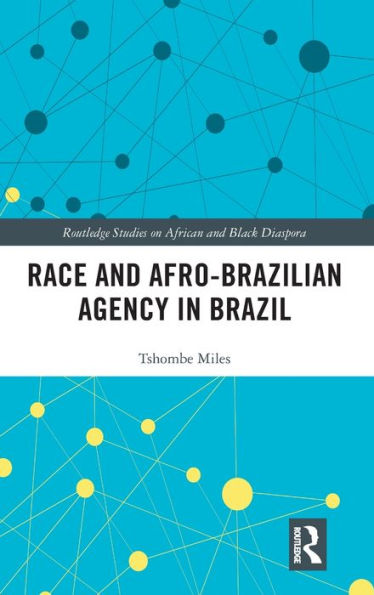 Race and Afro-Brazilian Agency in Brazil / Edition 1