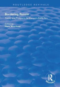 Title: Bordering Russia: Theory and Prospects for Europe's Baltic Rim, Author: Hans Mouritzen