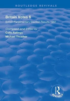 Britain Votes 6: Parliamentary Election Results 1997