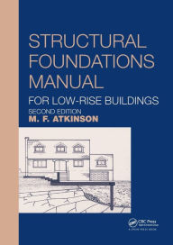 Title: Structural Foundations Manual for Low-Rise Buildings / Edition 2, Author: Michael Atkinson